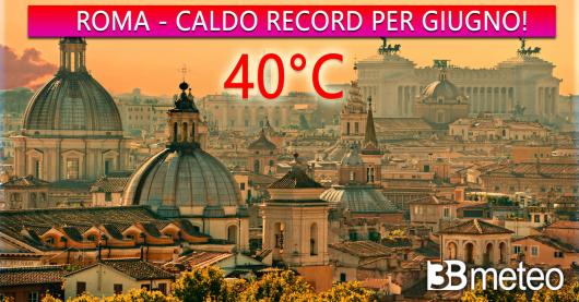 27 giugno 2022: caldo Record sul Lazio, in particolare sulla provincia di Roma