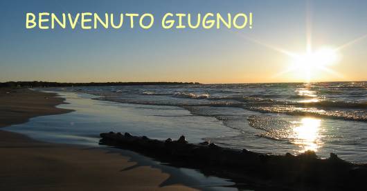 Benvenuto giugno!