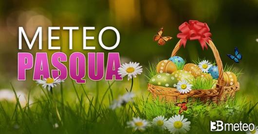 meteo Pasqua, ultime indicazioni