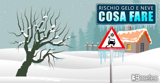 Rischio gelo e neve; ecco cosa fare